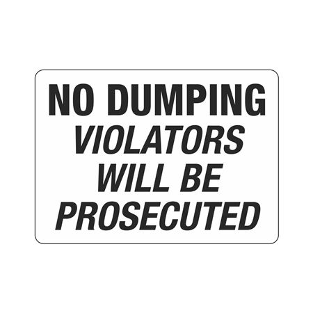 No Dumping Violators Will Be Prosecuted 10"x14" Sign
